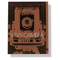 User's Guide to the View Camera (2nd Edition)
