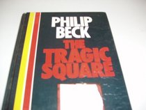 The tragic square