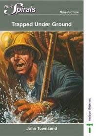Trapped Under Ground (New Spirals - Non-fiction)