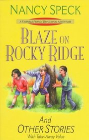 Blaze on Rocky Ridge: And Other Stories (Fairfield Friends Devotional Adventure)