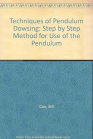 Techniques of Pendulum Dowsing