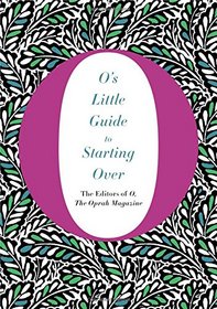 O's Little Guide to Starting Over (O's Little Books/Guides)