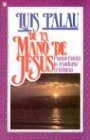 de la Mano de Jesus: Pasos Hacia la Madurez Cristiana (Spanish Edition)
