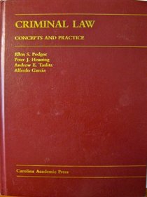 Criminal Law: Concepts And Practice (Carolina Academic Press Law Casebook)
