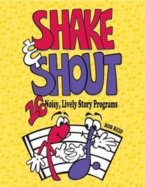 Shake & Shout: 16 Noisy, Lively Story Programs