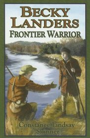 Becky Landers: Frontier Warrior (Living History Library)