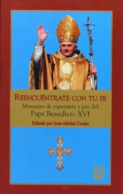 Reencuentrate con tu fe (Spanish Edition)