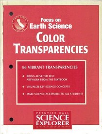 Color Transparencies (Focus on Earth Science, Calif. Edition, Prentice Hall Science Explorer)