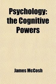 Psychology: the Cognitive Powers
