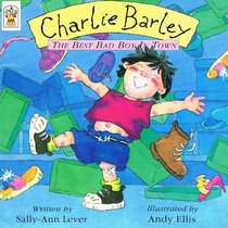 Charlie Barley: The Best Bad Boy in Town