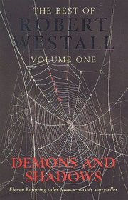 The Best of Robert Westall: Demons and Shadows