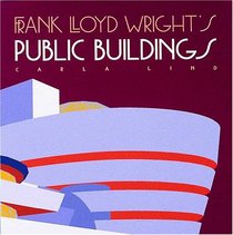 Frank Lloyd Wright's Public Buildings (Wright at a Glance Series)