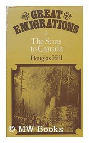 The Scots to Canada (Great emigrations)