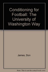 Conditioning for Football: The University of Washington Way