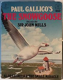 Paul Gallico's The Snowgoose (including The Small Miracle and Lumila)
