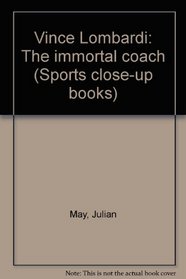 Vince Lombardi: The immortal coach (Sports close-up books)