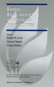 Ratings, Rating Agencies and the Global Financial System (The New York University Salomon Center Series on Financial Markets and Institutions)