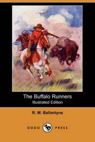 The Buffalo Runners (Illustrated Edition) (Dodo Press)