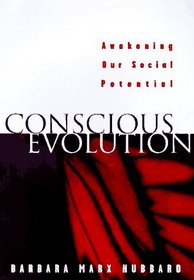 Conscious Evolution: Awakening the Power of Our Social Potential