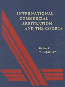International Commercial Arbitration and the Courts (Parker School Guides to International Arbitration) (v. 7)