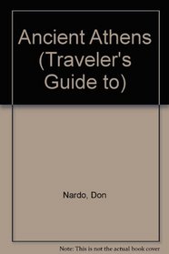 A Travel Guide to Ancient Athens (Traveler's Guide to)