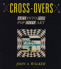 Cross-Overs: Art into Pop/Pop into Art