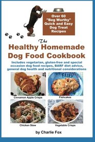 The Healthy Homemade Dog Food Cookbook: Over 60 