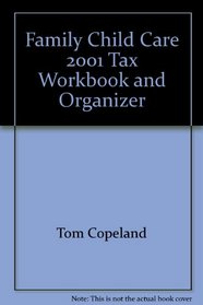 Family Child Care 2001 Tax Workbook and Organizer