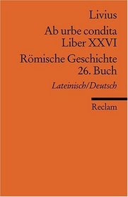 Ab urbe condita. Liber XXVI / Rmische Geschichte. 26. Buch