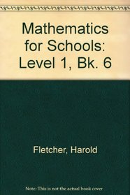 Mathematics for Schools: Level 1, Bk. 6