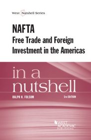 NAFTA Free Trade and Foreign Investment in the Americas in a Nutshell, 5th (Nutshell Series)