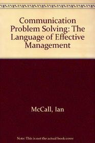 Communication Problem Solving: The Language of Effective Management