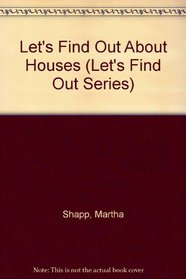 Let's Find Out About Houses (Let's Find Out Series)
