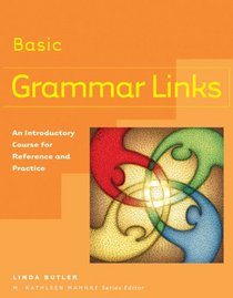 Grammar Links Basic: An Introductory Course for Reference and Practice (Student Book)