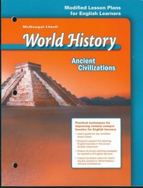 McDougal Littell World History, Ancient Civilizations, MODIFIED LESSON PLANS FOR ENGLISH LEARNERS