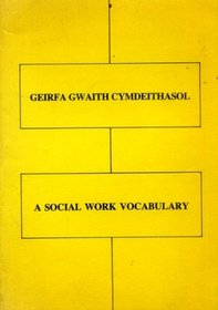 Geirfa Gwaith Cymdeithasol / A Vocabulary of Social Work Terms (Welsh and English Edition)