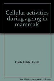 Cellular activities during ageing in mammals
