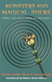 Monsters and Magical Sticks: Or, There's No Such Thing As Hypnosis