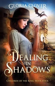 Dealing in Shadows: Children of the King Book 4