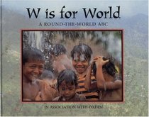 W is for World: Big Book: A Round-the-world ABC (World Alphabet)