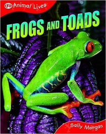 Frogs and Toads (Animal Lives)