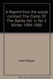 A Reprint from the social contract The Camp Of The Saints Vol. V, No 2 Winter 1994-1995