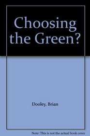 Choosing the Green?