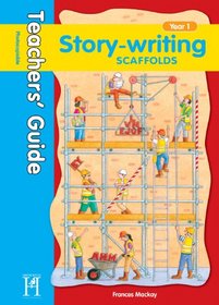 Story Writing Scaffolds Year 1 - Teachers' Guide