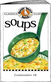 Soups (Gooseberry Patch Classic Cookbooklets, No. 8) (Classic Cookbooklets)