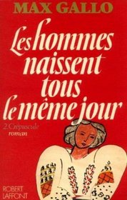 Les hommes naissent tous le meme jour: Roman (French Edition)