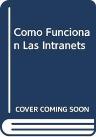 Como Funcionan Las Intranets (Spanish Edition)