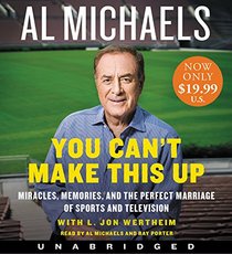 You Can't Make This Up: Miracles, Memories, and the Perfect Marriage of Sports and Television (Audio CD) (Unabridged)