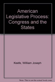 The American legislative process: Congress and the States