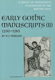 Early Gothic Manuscripts, 1250-1285 (Survey of Manuscripts Illuminated in the British Isles, Vol. 4, Pt. 2)